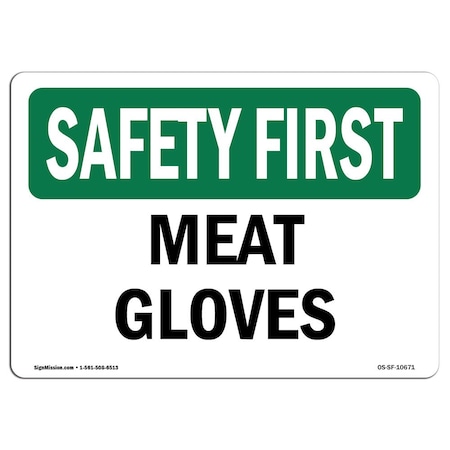 Signmission OSHA SAFETY FIRST Sign, Meat Gloves, 14in X 10in Aluminum, 14" W, 10" H, Landscape OS-SF-A-1014-L-10671